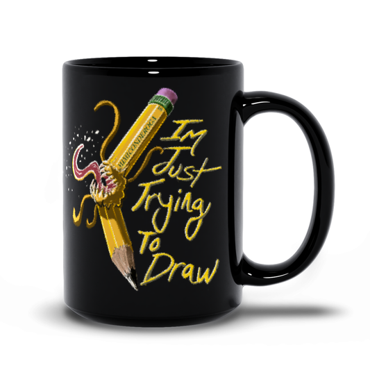 Im Just Trying to Draw! - Black Mug